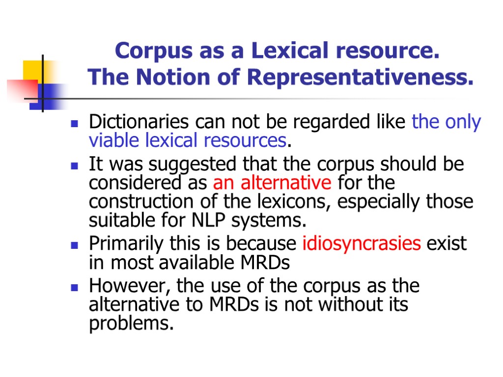 Corpus as a Lexical resource. The Notion of Representativeness. Dictionaries can not be regarded